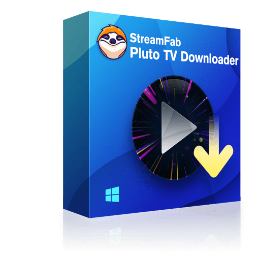 Téléchargez Pluto TV : StreamFab Pluto TV Downloader