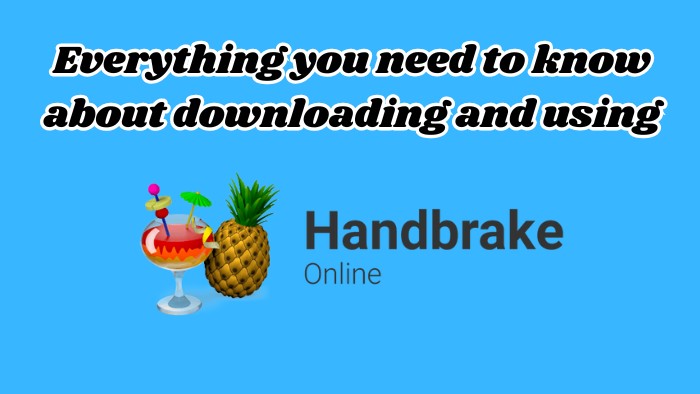 Is HandBrake Safe to Use? Everything You Need to Know