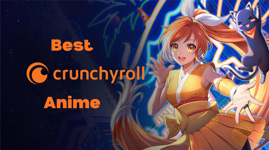 Best Anime on Crunchyroll 2025: New Releases & All-Time Favorites
